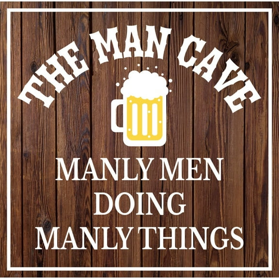 Square Plus The Man Cave Manly Men Doing Manly Things Wall or Door Sign | Easy Installation | Funny Home Decor for Garage Bar Workshops Size: 12 inch x 12 inch
