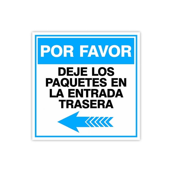 Square Plus Por Favor Deje Los Paquetes En La Entrada Trasera Left Arrow Wall or Door Sign | Spanish | Health & Safety Warehouse Business Signage -Small