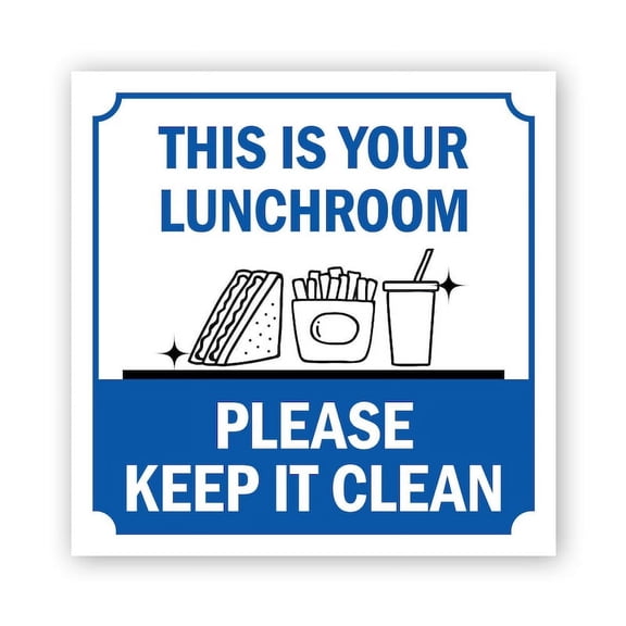 Square Plus This Is Your Lunchroom Please Keep It Clean Door or Wall Sign | Workplace Cleaning Signage Size: 12 inch x 12 inch