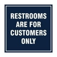 thumbnail image 1 of Square Restrooms Are For Customers Only Sign (Navy Blue / White) - Large, 1 of 1