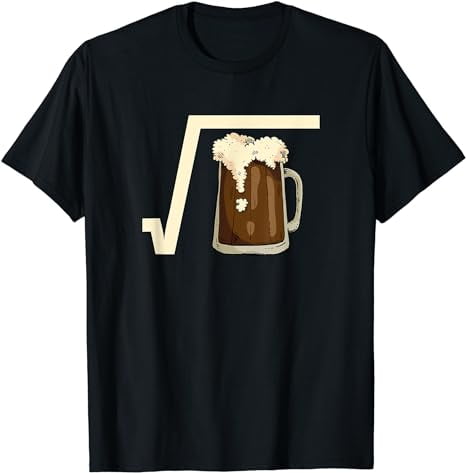 Square Root Beer Math Pun Mathematic Joke Science Student T-Shirt ...