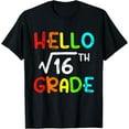 thumbnail image 1 of Square Root Of 16 Grade Hello 4th Grade Back To School T-Shirt, 1 of 5