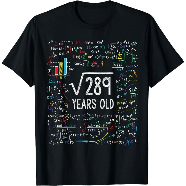 Square Root Of 289 17th Birthday 17 Year Old Gifts Math Bday T-Shirt Square Root Of 289 17th Birthday 17 Year Old Gifts Math Bday T-Shirt