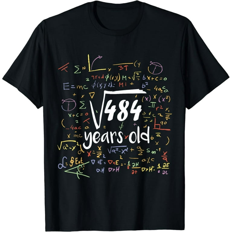 22nd Birthday 22 Years Old Square Root Of 484 T-Shirt 22nd Birthday 22 Years Old Square Root Of 484 T-Shirt