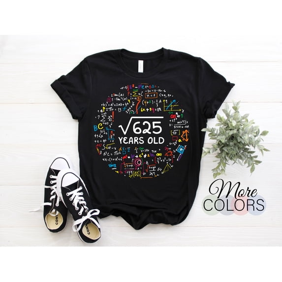 Square Root Of 625 25th Twenty Fifth Five Yrs Birthday 25 Old Gift Boys ...