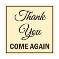 thumbnail image 1 of Square Thank You Come Again Sign (Ivory/Dark Brown) - Small, 1 of 1