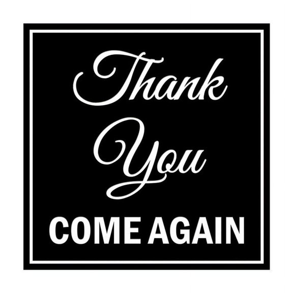 Square Thank You Come Again Sign Size: 8 inch x 8 inch