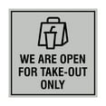 thumbnail image 1 of Square We Are Open For Take-Out Only Sign (Lt Gray) - Large, 1 of 1