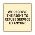 thumbnail image 1 of Square We Reserve the Right To Refuse Service to Anyone Sign (Ivory/Dark Brown) - Medium, 1 of 1