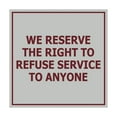 thumbnail image 1 of Square We Reserve the Right To Refuse Service to Anyone Sign (Light Grey / Burgundy) - Medium, 1 of 1