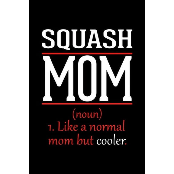 Squash Mom Notebook : Graph Paper Notebook with 120 pages 6x9 perfect as math book, sketchbook, workbook and diary Funny Gift for Squash Fans and Coaches (Paperback)