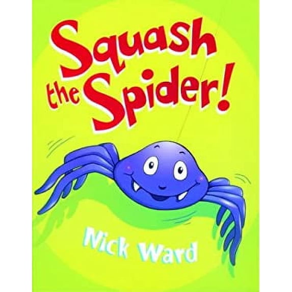 Pre-Owned Squash the Spider! (Hardcover) 038575017X 9780385750172
