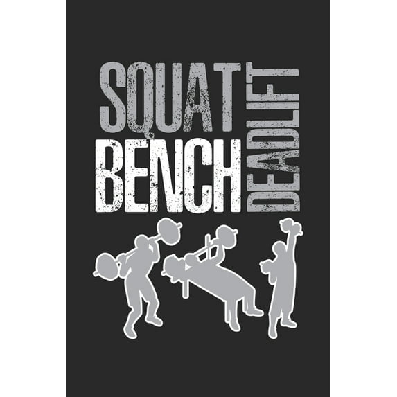Squat Bench Deadlift : Fitnessstudio Sportler Notizbuch liniert DIN A5 - 120 Seiten für Notizen, Zeichnungen, Formeln - Organizer Schreibheft Planer Tagebuch (Paperback)