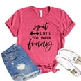 thumbnail image 1 of Squat Until You Walk Funny Shirt Fitness Tee Workout Shirts Marathon Tshirt Women's Gym T-shirt Exercise Gift, 1 of 3