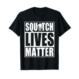 Squatch Lives Matter Funny Protest T Shirt Squatch Lives Matter Funny Protest T Shirt