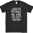 thumbnail image 1 of Squats Because No One Raps About Little Butts T-Shirt Funny Fitness Gym Tee - Black, L, 1 of 1