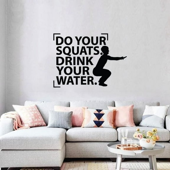 Do Your Squats Drink Your Water - Fitness Quotes Quote Exercise Motivation Fitness Inspiration Vinyl Wall Art Sticker Wall Decal Home Gym Workout Area Fitness Room Decoration Size (8x10 inch)