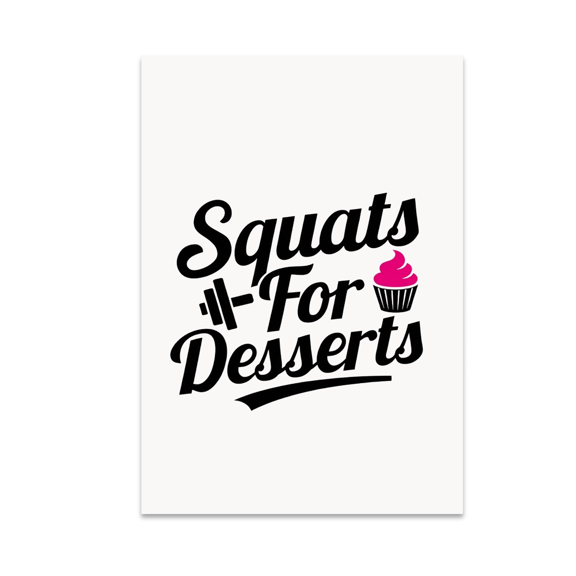 Squats For Desserts Fitness Wall Decor - Fitness Enthusiast - 13x19 Poster Print