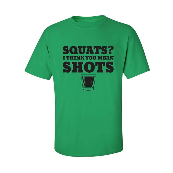 Squats? I Think You Mean Shots Adult Short Sleeve T-shirt