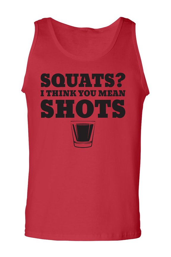 Squats? I Think You Mean Shots Adult Tank Top