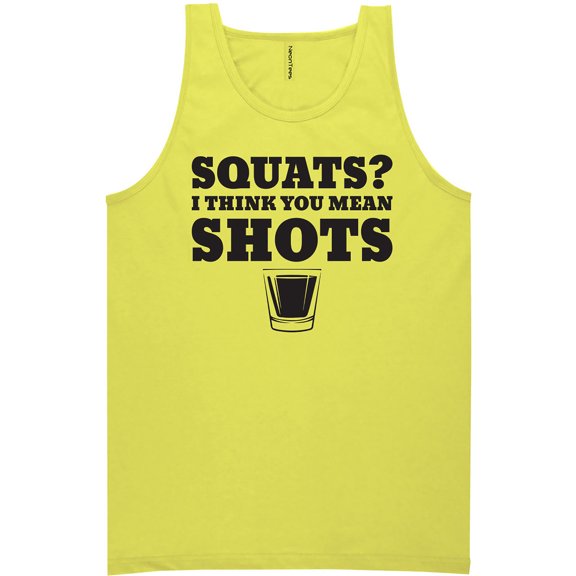 Squats? I Think You Mean Shots Neon Tank Top