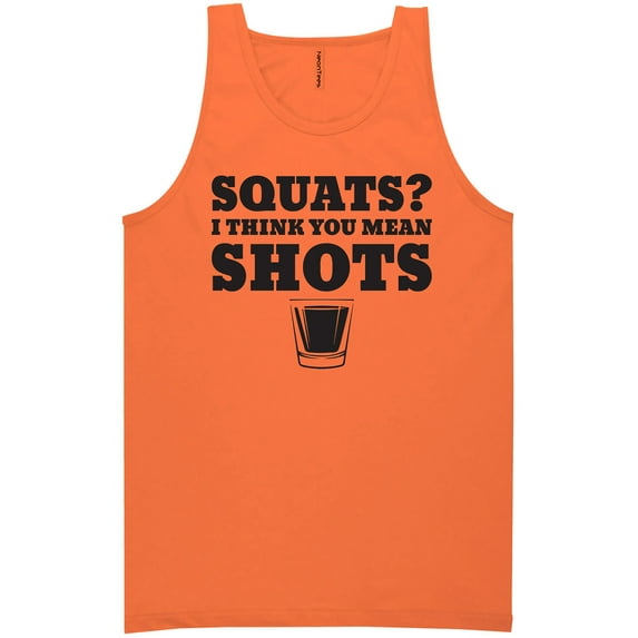 Squats? I Think You Mean Shots Neon Tank Top