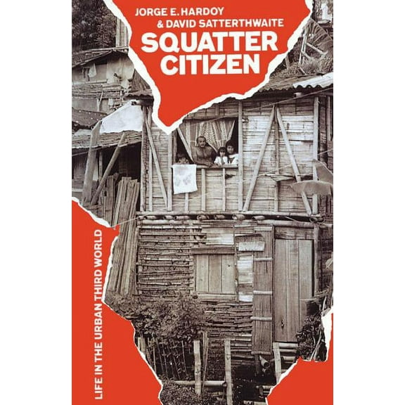 Squatter Citizen: Life in the Urban Third World, (Paperback)