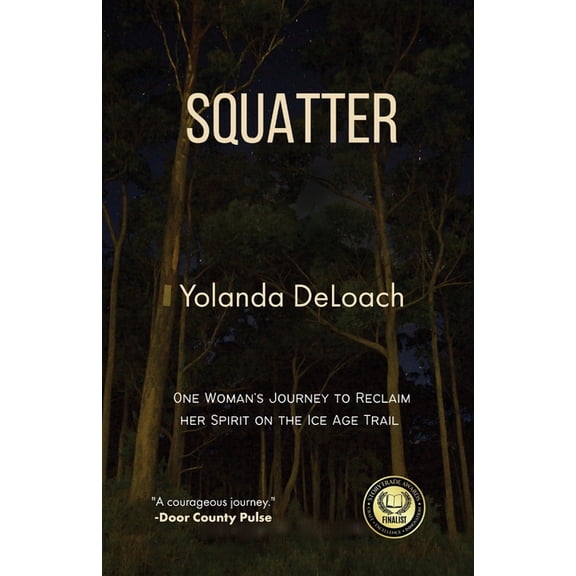 Squatter: One Woman's Journey to Reclaim Her Spirit on the Ice Age Trail, (Paperback)