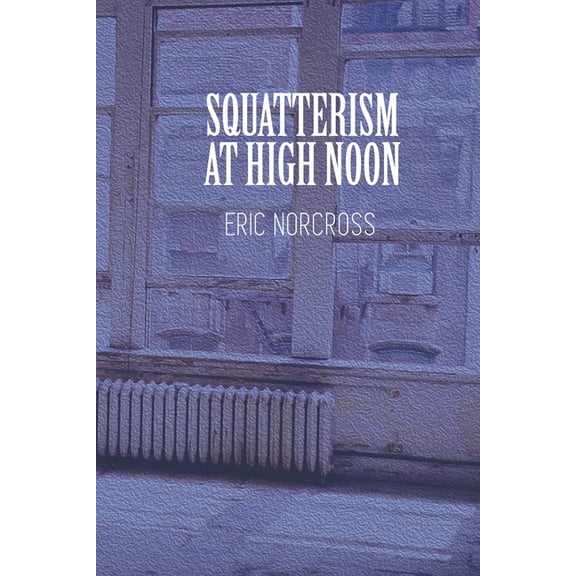 Squatterism at High Noon (Paperback)