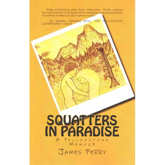 Squatters in Paradise: A Yellowstone Memoir (Paperback)