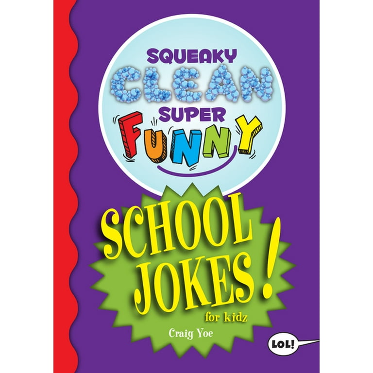 Squeaky Clean Super Funny Joke Squeaky Clean Super Funny School Jokes for Kidz Things to Do at Home Learn to Read Jokes Riddles for Kids Paperback Walmart