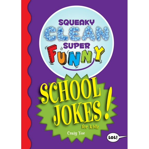 Squeaky Clean Super Funny Joke Squeaky Clean Super Funny School Jokes for Kidz: (Things to Do at Home, Learn to Read, Jokes & Riddles for Kids), (Paperback)