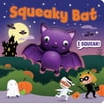 thumbnail image 1 of Pre-Owned Squeeze & Squeak: Squeaky Bat (Board book) 1667200372 9781667200378, 1 of 2
