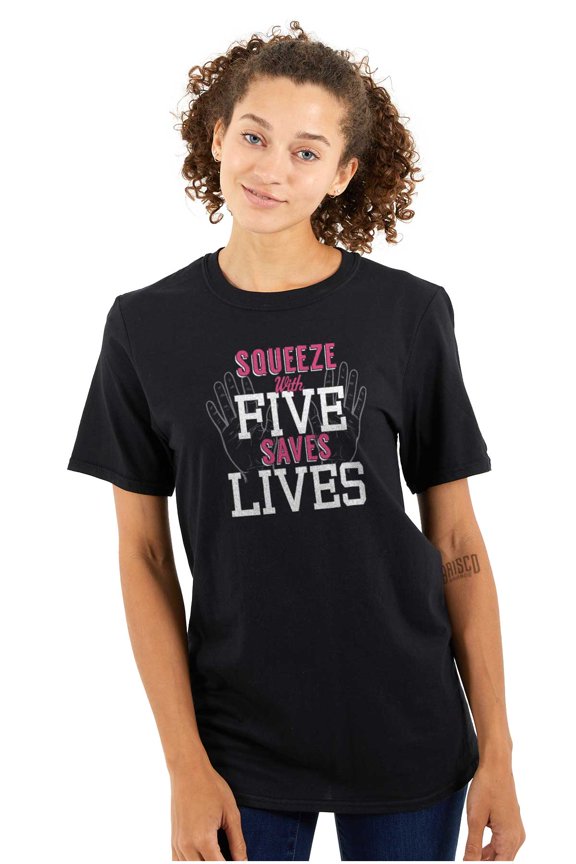 Squeeze With Five Saves Lives Women's Graphic T Shirt Tees Brisco Brands L