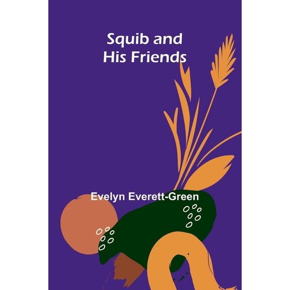 Squib and His Friends, (Paperback)