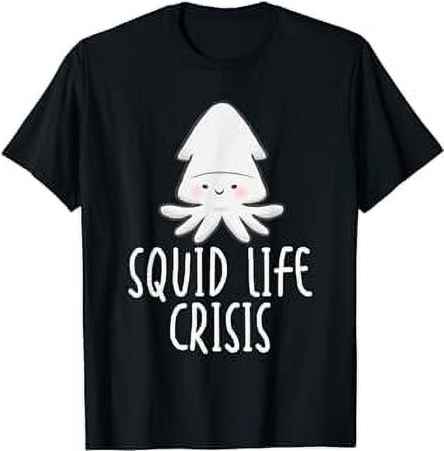 Squid Life Crisis | Octopus Tshirt | Cuttlefish Squid T-Shirt - Walmart.com