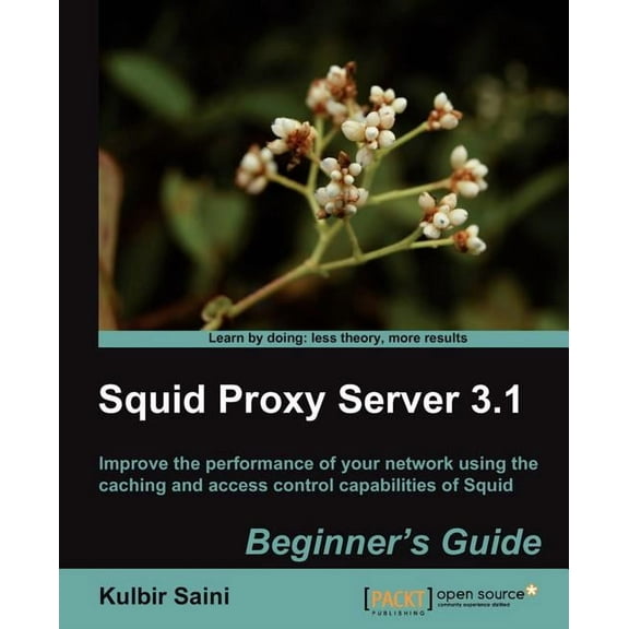 Squid Proxy Server 3.1: Beginner's Guide, (Paperback)