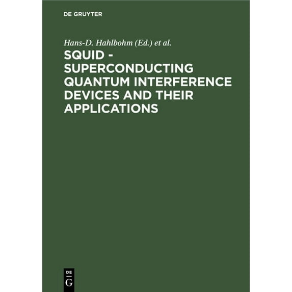 Squid - Superconducting Quantum Interference Devices and Their Applications: Proceedings of the International Conference, (Hardcover)