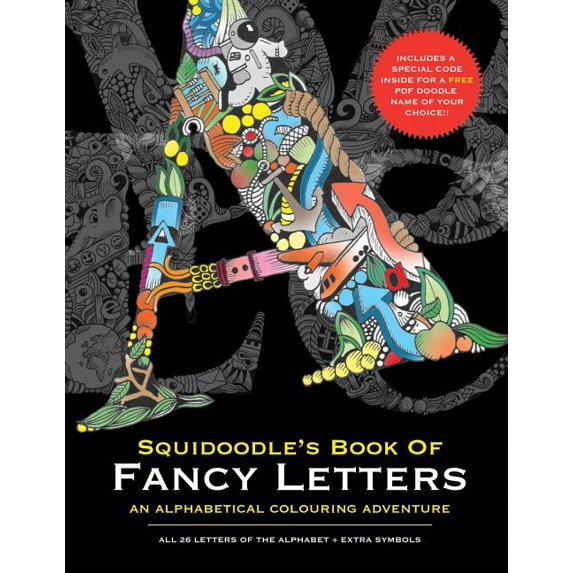 Squidoodle's Book of Fancy Letters: A Stress Relieving Alphabetical Coloring Book for Adults and Children