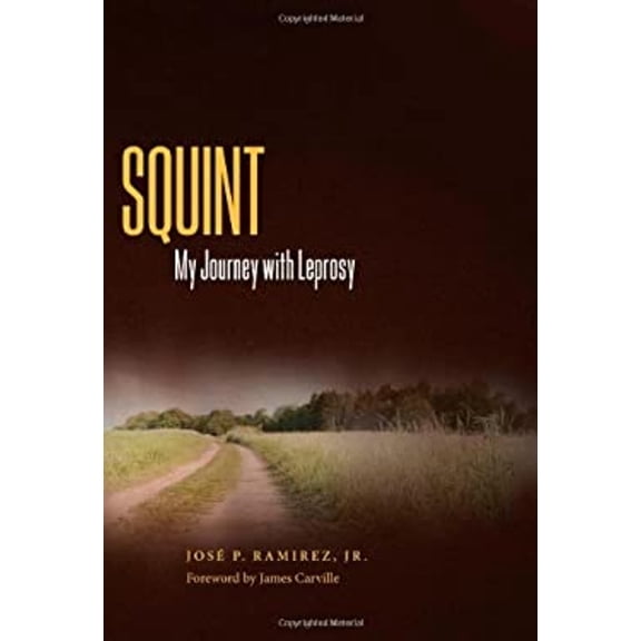 Pre-Owned Squint: My Journey with Leprosy (Hardcover) 1604731192 9781604731194