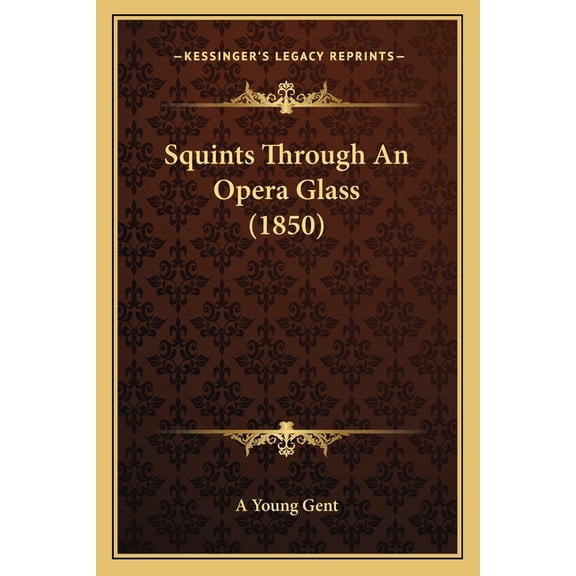 Squints Through An Opera Glass (1850) (Paperback)