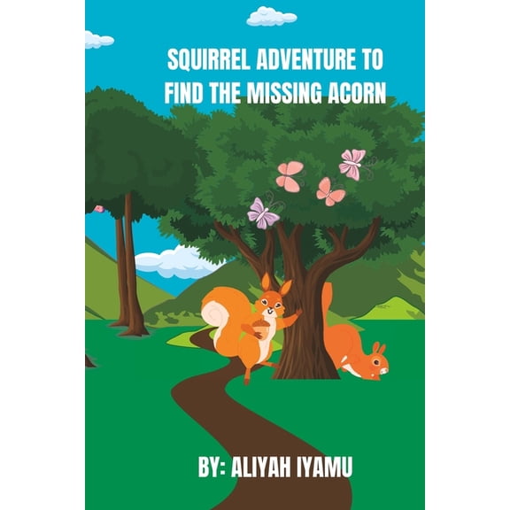 Squirrel Adventure To Find The Missing Acorn: Squirrel Adventure Book, (Paperback)