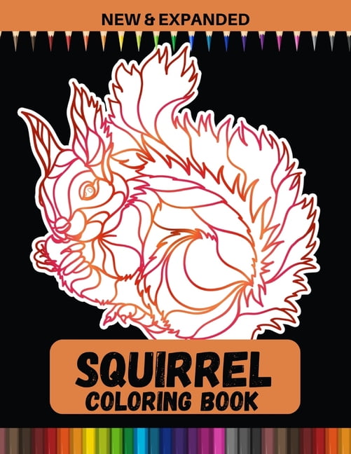 Squirrel Coloring Book (New & Expanded) : Stress relief Coloring Book For Everyone (Paperback)