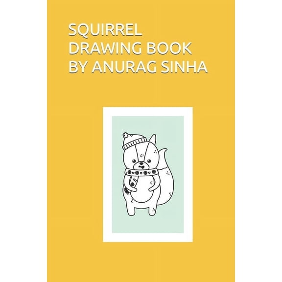 Squirrel Drawing Book by Anurag Sinha (Paperback)