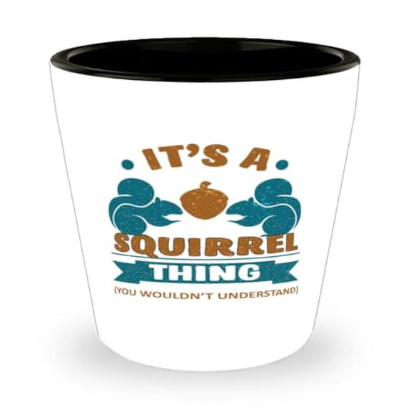 Unique Squirrel Lover Shot Glass: You Wouldn't Understand - Cute Animal-themed Mini Glassware, Perfect Gift for Wildlife Enthusiasts, 1.5oz Cup