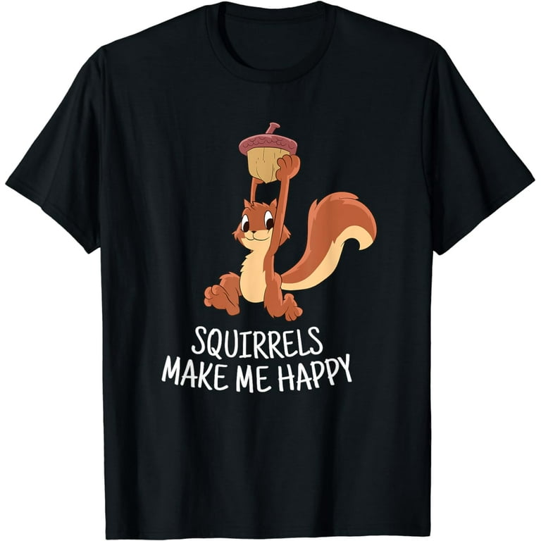 Squirrels Make Me Happy - Vintage Squirrel T-Shirt Squirrels Make Me Happy - Vintage Squirrel T-Shirt