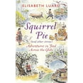 thumbnail image 1 of Pre-Owned Squirrel Pie (and other stories): Adventures in Food Across the Globe Hardcover, 1 of 1