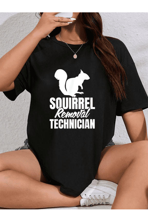 Squirrel Removal Technician Funny Hunting Hunter Saying up to Size 5XL Unisex T-Shirt