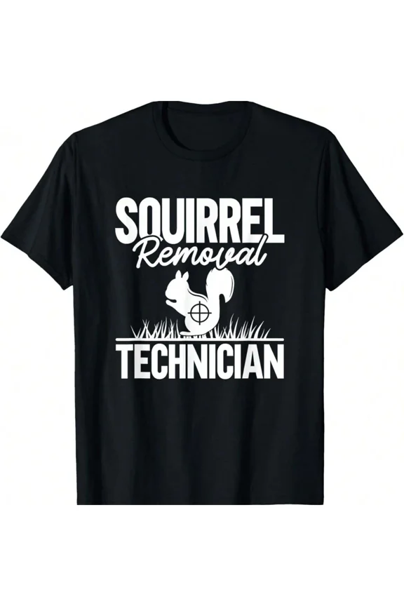 Squirrel Removal Technician Funny Squirrel Hunting T-Shirt