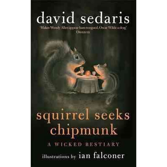 Squirrel Seeks Chipmunk : A Wicked Bestiary